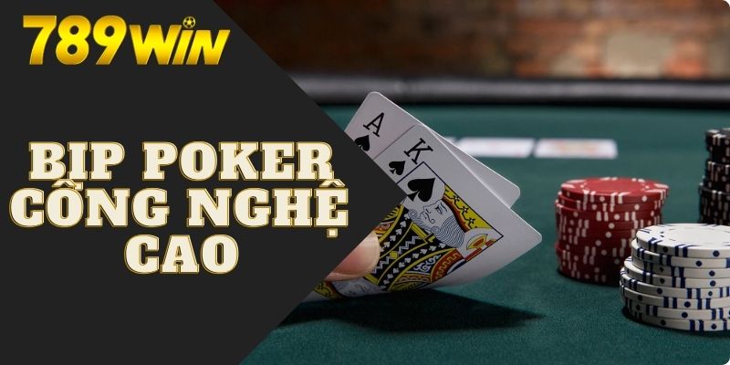 Sử dụng công nghệ cao trong chơi Poker bịp