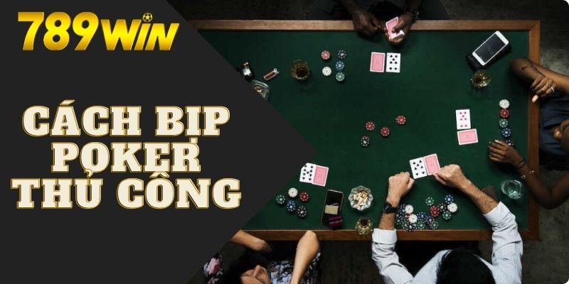 3 cách gian lận trong Poker thủ công dễ thực hiện