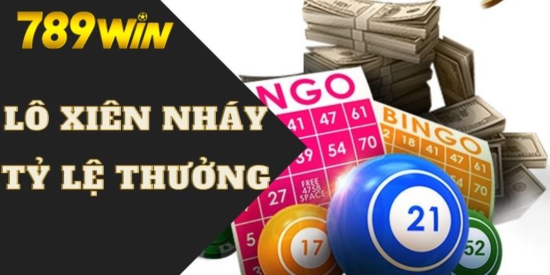 Các hình thức và tỷ lệ thưởng của lô xiên nháy 