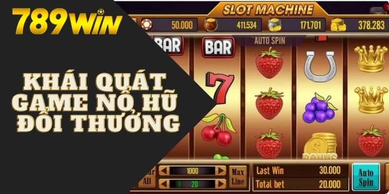 Khái quát tựa game nổ hũ đổi thưởng